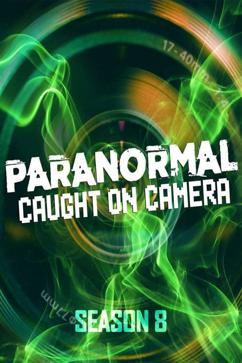 Paranormal Caught on Camera S08