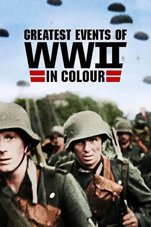 Greatest Events of World War II in Colour S01
