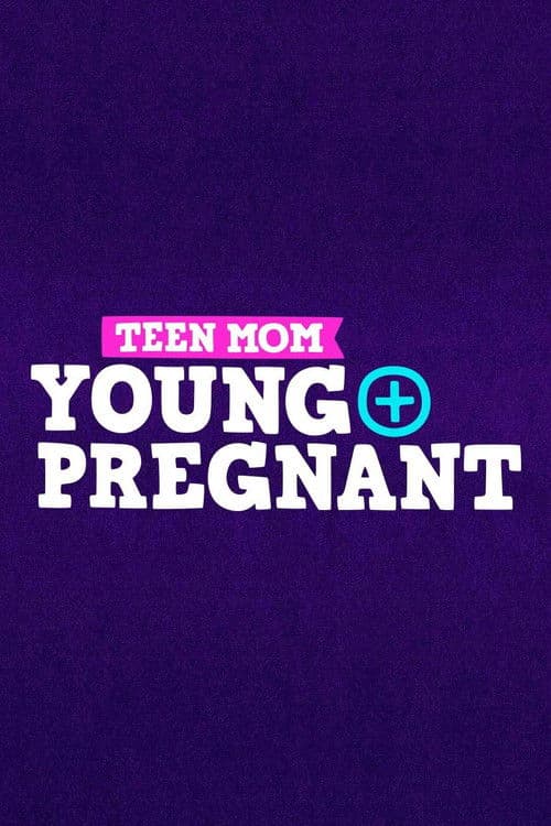 Teen Mom: Young + Pregnant S01