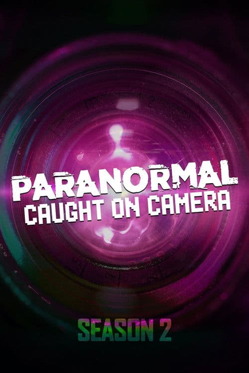 Paranormal Caught on Camera S02