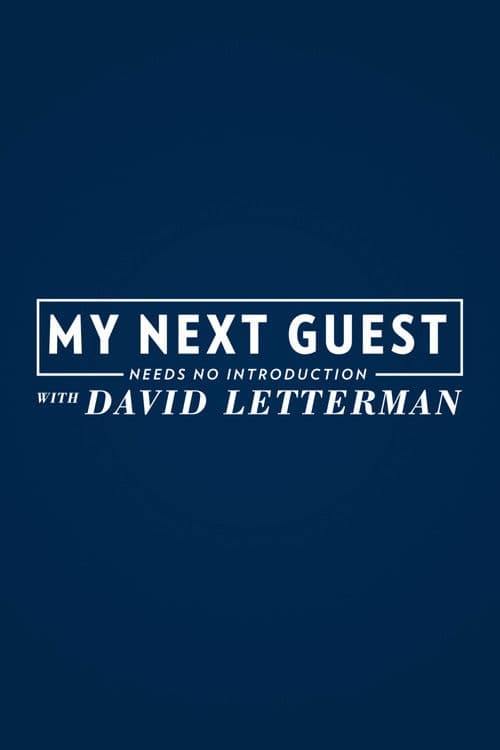My Next Guest Needs No Introduction with David Letterman S01