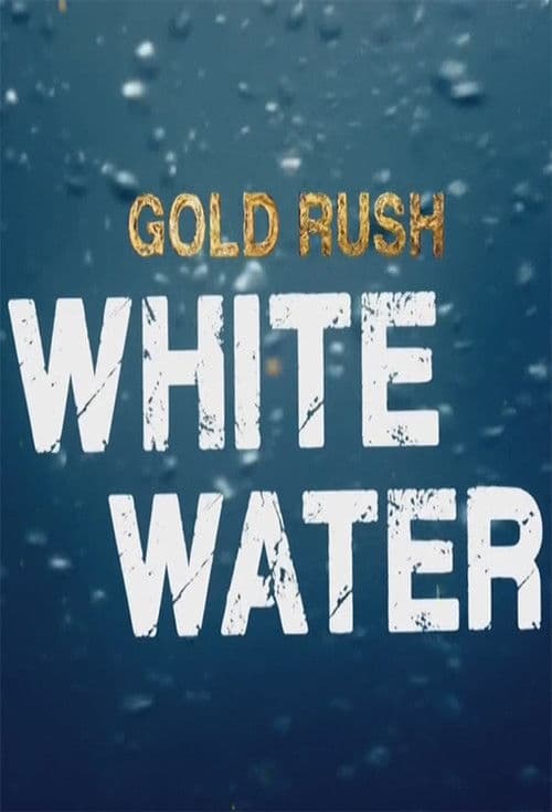 Gold Rush: White Water SP