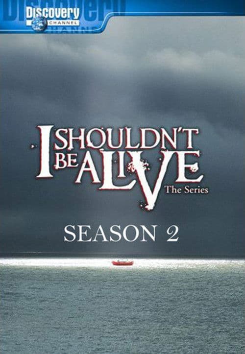 I Shouldn't Be Alive S02