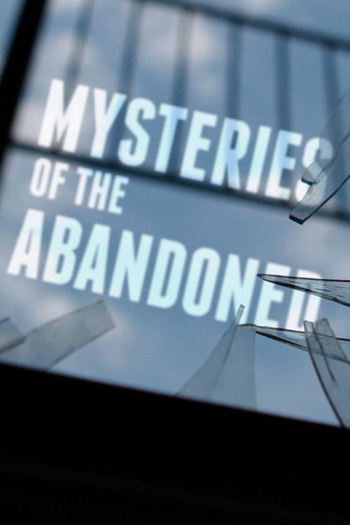 Mysteries of the Abandoned S01