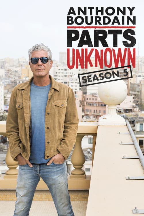 Anthony Bourdain: Parts Unknown S05